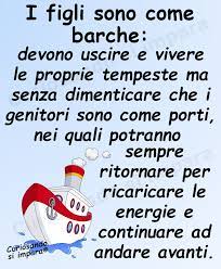 I Figli Sono Come Barche Devono Uscire E Vivere Le Proprie Tempeste Ma Senza Dimenticare Che Citazioni Sagge Citazioni Figlio Mamma Citazioni Terapeutiche