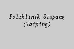 14,976 likes · 40 talking about this · 7 were here. Poliklinik Simpang Taiping Clinic In Taiping