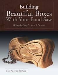 At present, all kinds of shoe packing boxes in a relatively single situation. Building Beautiful Boxes With Your Band Saw Ventura Lois 9781626549463 Amazon Com Books