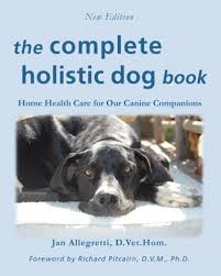 At sunriver veterinary clinic, our holistic care offerings include acupuncture and herbal medicine. The Complete Holistic Dog Book Home Health Care For Our Canine Companions The Holistic Animal Health Series Amazon De Allegretti Jan Fremdsprachige Bucher