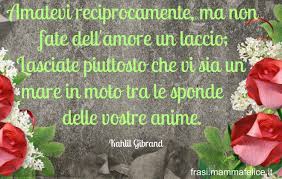 Il diritto alla felicità frasi. Frasi Matrimonio Gibran