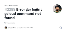 Error gcr login : gcloud command not found · Issue #2288 ...