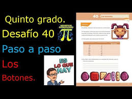 Yo ocupo el libro contestado de 1 de secundaria matematicas. Quinto Grado Desafio 40 Paso A Paso Los Botones Youtube