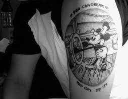 If You Can Dream It You Can Do It Tattoo Steamboat Mickey Tattoo Disney Tattoos Tattoos