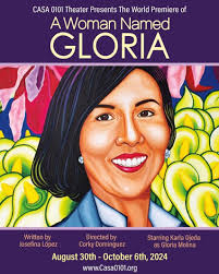 CASA 0101 Theater Presents The World Premiere of Josefina Lopez's A WOMAN  NAMED GLORIA, August 30