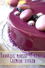 Bavarois Myrtille Cremeux Citron Et Dacquoise Pistache Recette Recette Myrtille Dacquoise Pistache Gateaux Et Desserts