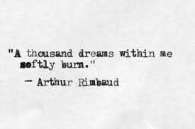 From Rimbaud S Oraisons Du Soir Evening Prayers The Original Mille Reves En Moi Font De Douces Brulures Puis Par Instants M Words Words Quotes Quotes