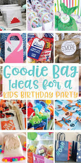 Birthday Goodie Bag Ideas 20 Goodie Bag Ideas For Kids Birthday Parties Birthday Party Gift Bag Ideas Birthday Party Goodie Bags Birthday Goodie Bags