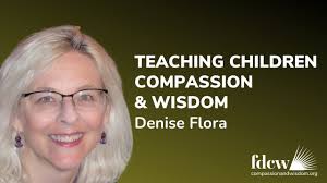 Teaching Children Compassion and Wisdom