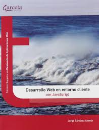 Estamos interesados en hacer de este libro entornos de desarrollo texto garceta uno de los libros destacados porque este libro tiene cosas interesantes y puede ser útil para la mayoría de las personas. Download Online Desarrollo Web En Entorno Cliente Con Javascript Free Online Mitoububao Ro To