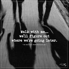 All life's troubles melt away when i'm with you, friend. 19 Quotes About Walking Together Ideas Best Quotes