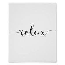 Relax Poster Zazzle Com Relax Positive Quotes Motivation Kind Reminder