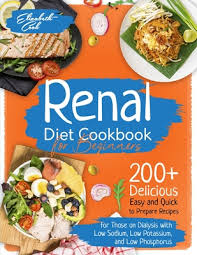 Diet is an important factor in your lifestyle when you live with kidney disease. Renal Diet Cookbook For Beginners 200 Delicious Easy And Quick To Prepare Recipes For Those On Dialysis With Low Sodium Low Potassium And Low Phos Paperback Bravo S Book Nook At The