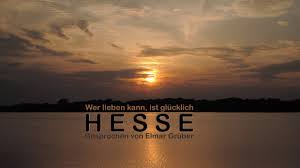Wer lieben kann, ist glücklich. Hermann Hesse Wer Lieben Kann Ist Glucklich Youtube