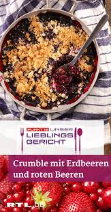 Erdbeer Und Rote Beeren Crumble Einfache Gerichte Lebensmittel Essen Beeren
