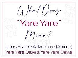 What Does Yare Yare Mean Jojo S Yare Yare Daze Dawa Learn Japanese Anime Phrases Japanese Words Japanese Language Lessons Japanese Phrases