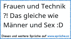 Https Www Xn Sprche 5ya Cc Frauen Und Technik Das Ist So Wie M C3 A4nner Und Sex D
