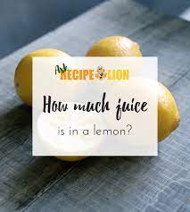 How Much Juice Is In A Lemon Cooking Hacks Recipelion Com