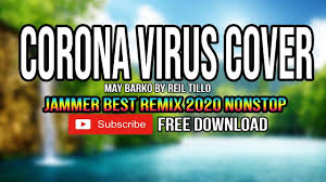 Corona Virus Bisaya Song Cover Thai Budots Remix 2020 Jammer Youtube