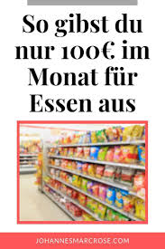Wie Du Mit Nur 100 Im Monat Fur Lebensmittel Auskommst Beim Einkaufen Geld Sparen Geld Sparen Tipps Zum Geld Sparen Geld Sparen Im Alltag