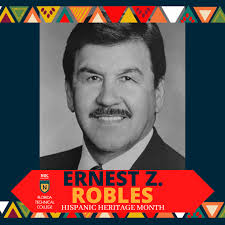 Hispanic Heritage Month- Honoring Ernest Z. Robles