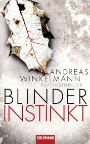 Blinder Instinkt Psychothriller Ebook Andreas Winkelmann Amazon De Kindle Shop Bucher Romane Bucher Tolle Bucher