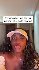 Comment reconnaître une fille qui ne veut plus de la relation