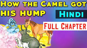 The camel was told to work for three days without eating anything, because his food from that day he has been wearing a hump but there was no escape from work. Class 8 English Chapter 1 How The Camel Got His Hump It So Happened Youtube