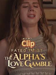 Fate Twist The Alpha Love Gamble