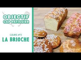 Objectif Cap Patissier N 3 La Brioche Youtube Cap Patissier Patissiere Recette Patisserie Facile