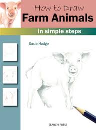 That's exactly what i am offering here: How To Draw Farm Animals In Simple Steps By Susie Hodge 9781782216247 Penguinrandomhouse Com Books