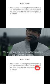 We Were On The Verge Of Greatness Memes Gifs Imgflip