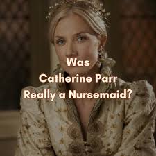 Was Catherine Parr really just Henry VIII's nursemaid? 🩺👑 It's one of the  most stubborn myths about Henry's sixth wife: that she spent her queenship  tending to his ulcers, calming his bad