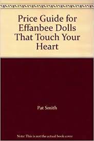 A very impressive mae starr talking and singing doll made by the effanbee doll co. Price Guide For Effanbee Dolls That Touch Your Heart Pat Smith Patricia R Smith 9780891452171 Amazon Com Books