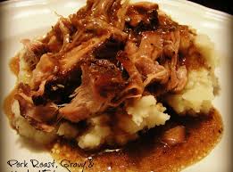 Pork Roast Gravy Mashed Taters Pork Roast Recipes Pork Roast Taters Recipe