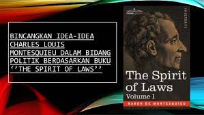 Montesquieu var mest berømt for sit skrift om magtens deling. Sejarah Penggal 1 Stpm Idea Idea Charles Louis Montesquieu Dalam Bid