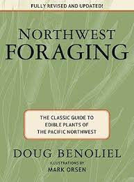 Northwest Foraging The Classic Guide To Edible Plants Of The Pacific Northwest Paperback Edible Plants Pacific Northwest Books Edible Wild Plants