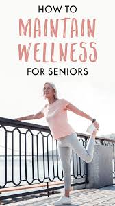 Wellness Doesn T End After 65 Check Out Our Senior Wellness Hub For The Exercise Diet And Lifestyle Tips You Nee Senior Wellness Senior Health Senior Fitness