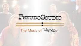 PSEUDOSSUDIO! The Music of Phil Collins