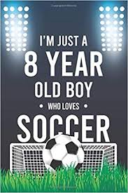 I M Just A 8 Year Old Boy Who Loves Soccer Funny Soccer Notebook Gift For Boy Soccer Journal Notebook For Boy Soccer Journal Birthday Gift Black Notebook Publishing Alias Bk Your boss's or colleague's birthday surely calls for a celebration.