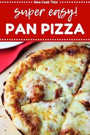 Pan Pizza Now Cook This Recipe Pan Pizza Cooking Easy Homemade Pizza