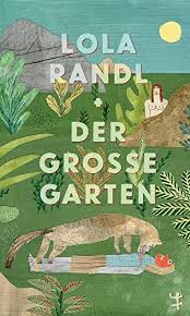 Der Grosse Garten Von Lola Randl Https Www Amazon De Dp 3957577098 Ref Cm Sw R Pi Dp U X Llnkcbhdb9sw3 Bucher Kostenlose Bucher Garten