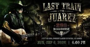 Last Train to Juarez @ 260 Roadhouse