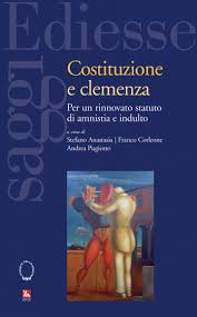 Con l'amnistia lo stato rinuncia a perseguire determinati reati. Costituzione E Clemenza Idee Controcorrente Fuoriluogo