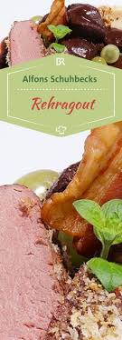 Schuhbecks Meine Neubayerische Kuche Rehragout Jennerwein Br De Reh Rezept Bayrische Kuche Lebensmittel Essen