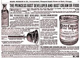 1897 Sears Roebuck Co Ad For Bust Cream And A Developer That Resembles A Plunger Misleading Words Like Food In Beauty Ads Were Ba Beauty Ad Roebuck Sears
