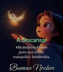 A descansar Mis mejores deseos para una noche tranquilay bendecida. Buenas  Noches