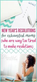 New Years Resolutions For Exhausted Moms Exhausted Mom New Years Resolution Blusher Tips