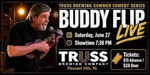 Truss Brewing Summer Comedy Series: Buddy Flip Live