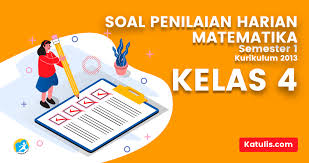 Soal ph matematika kelas 5 semester 1. Soal Ph Matematika Kelas 4 Semester 1 K13 Revisi 2019 Katulis